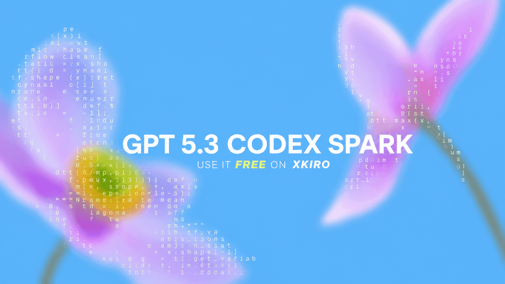 GPT-5.3-Codex-Spark, OpenAI’s ultra-fast coding model, free on xKiro